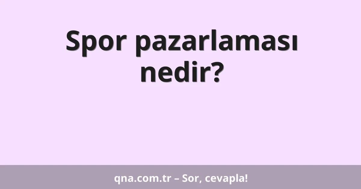 Spor pazarlaması nedir?