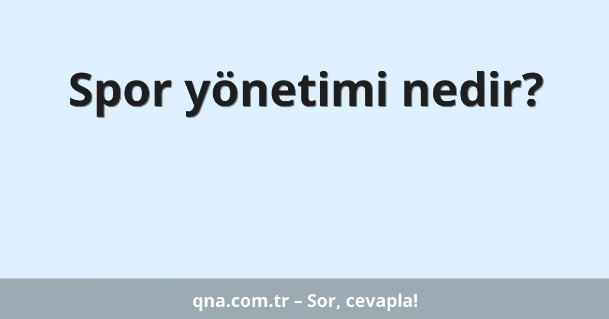 Spor yönetimi nedir?
