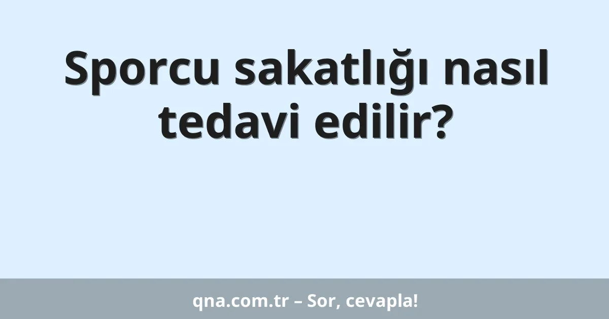 Sporcu sakatlığı nasıl tedavi edilir?