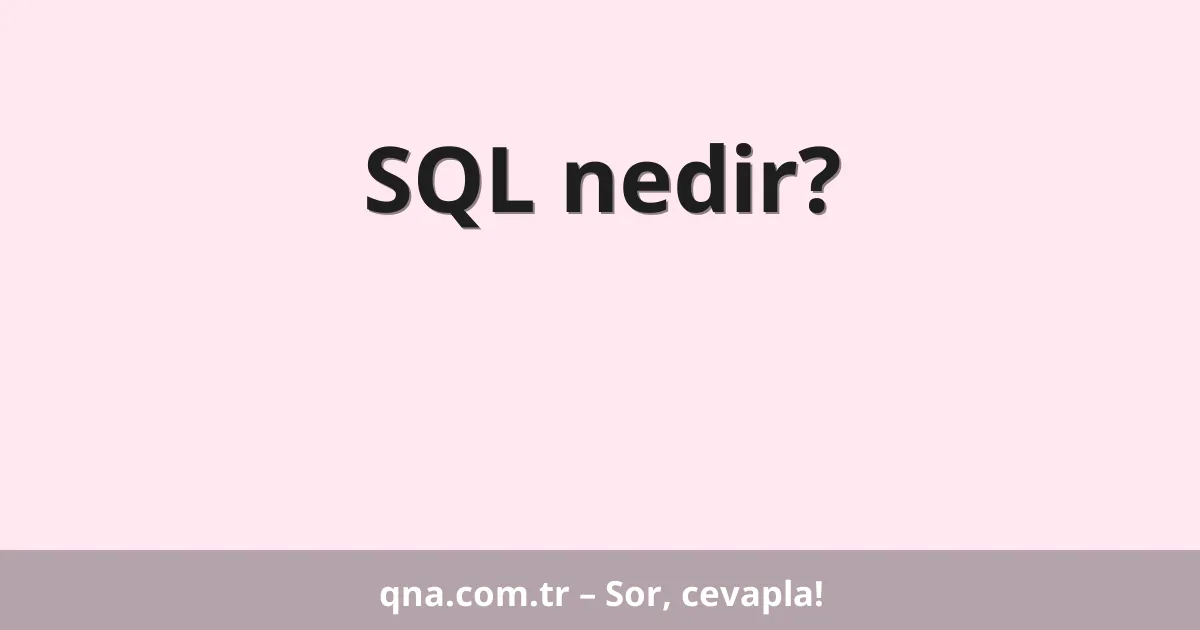 SQL nedir?