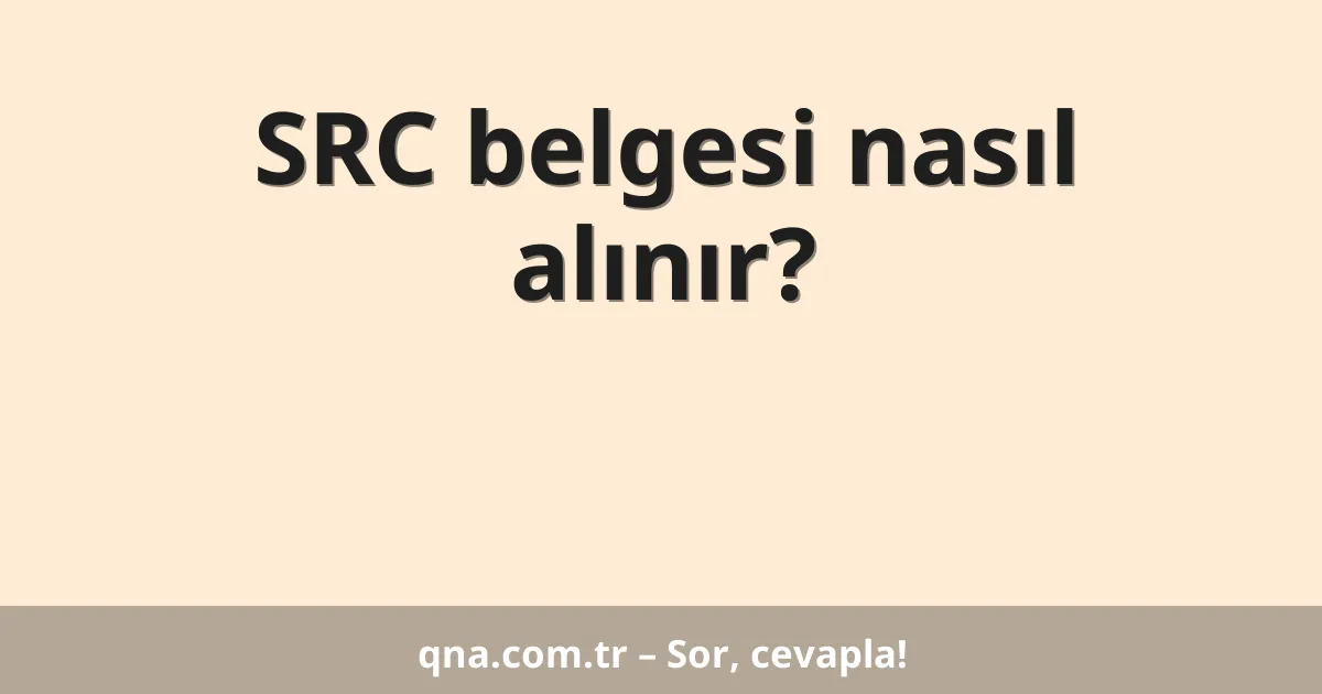 SRC belgesi nasıl alınır?