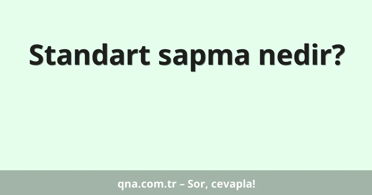 Standart sapma nedir?