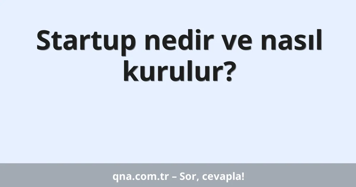 Startup nedir ve nasıl kurulur?