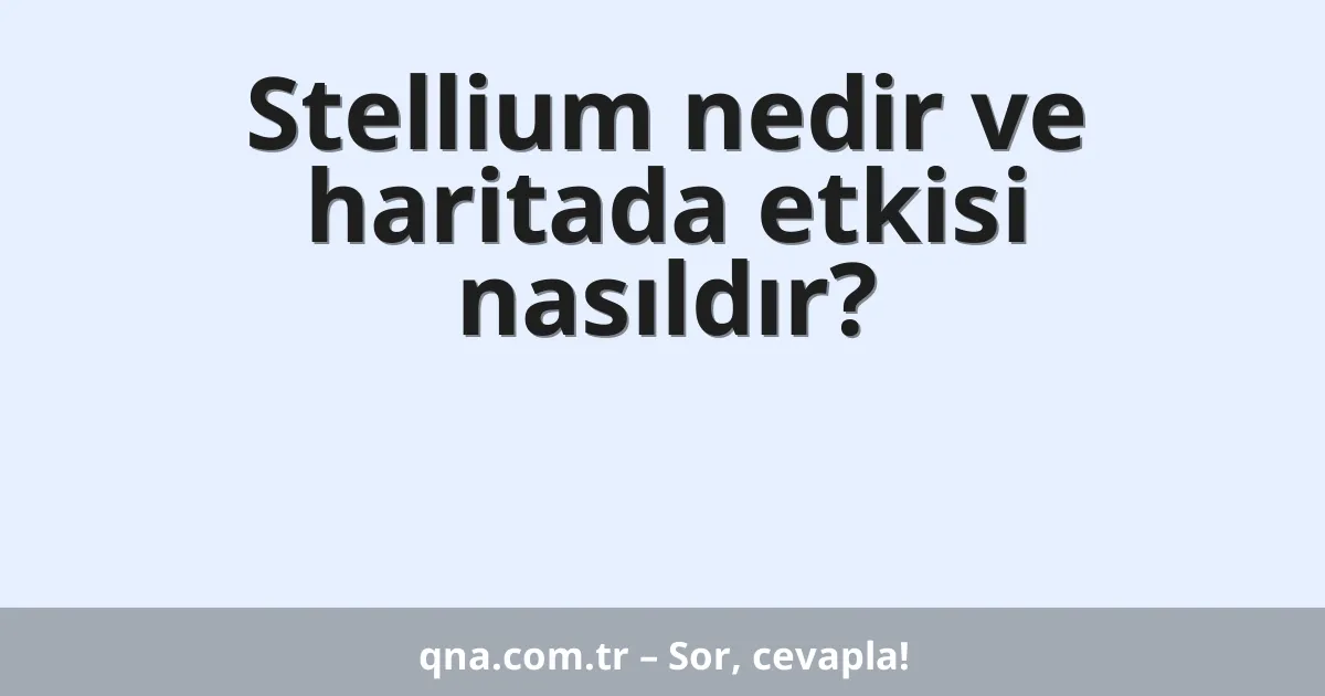 Stellium nedir ve haritada etkisi nasıldır?