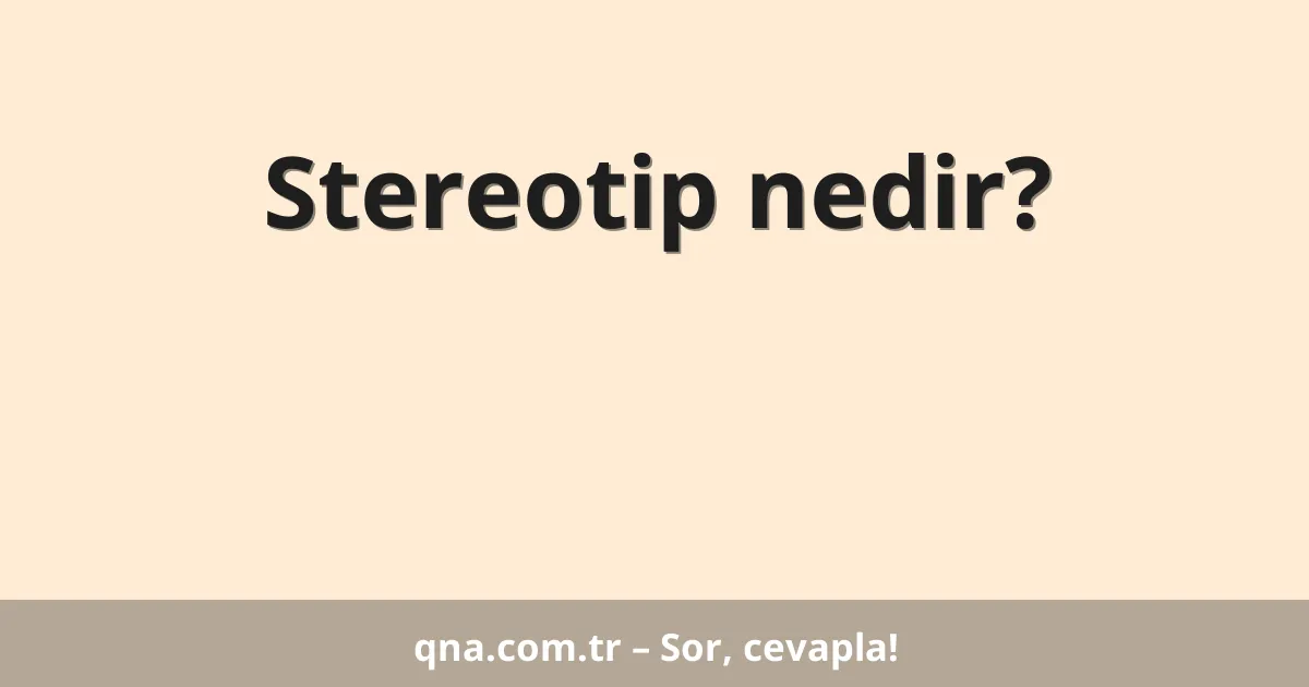 Stereotip nedir?