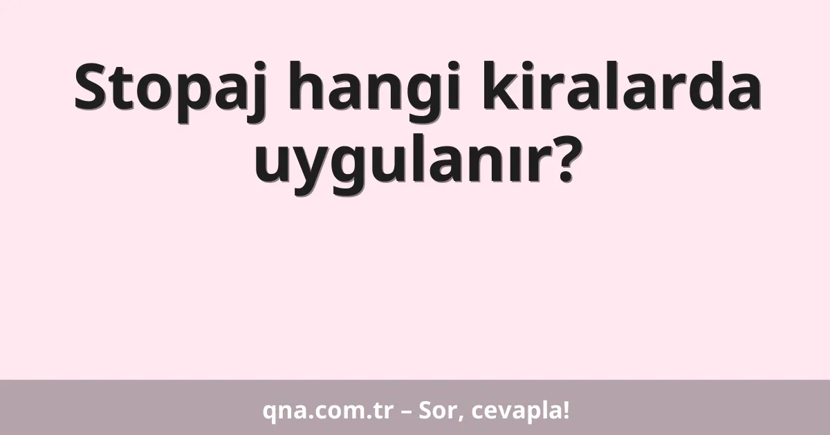 Stopaj hangi kiralarda uygulanır?