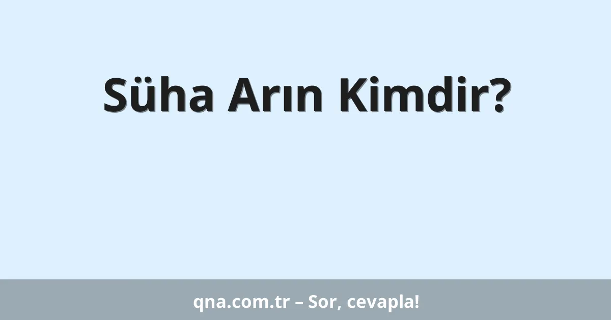 Süha Arın Kimdir?