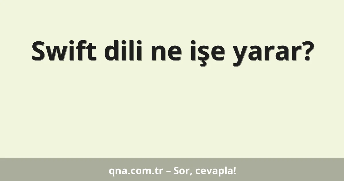 Swift dili ne işe yarar?