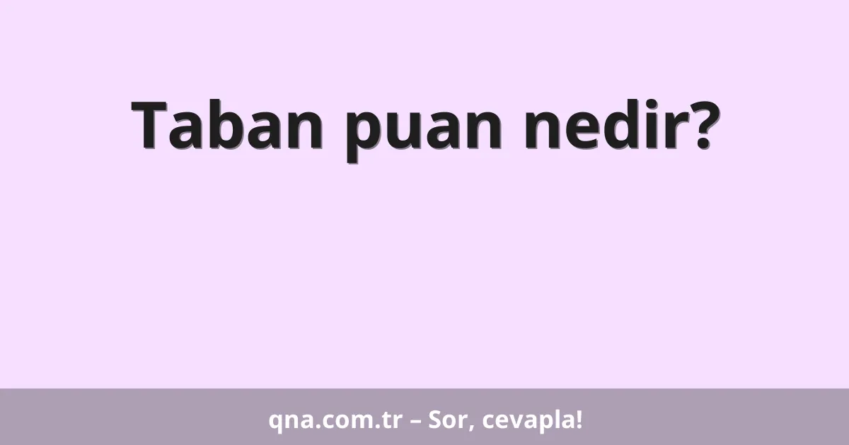 Taban puan nedir?