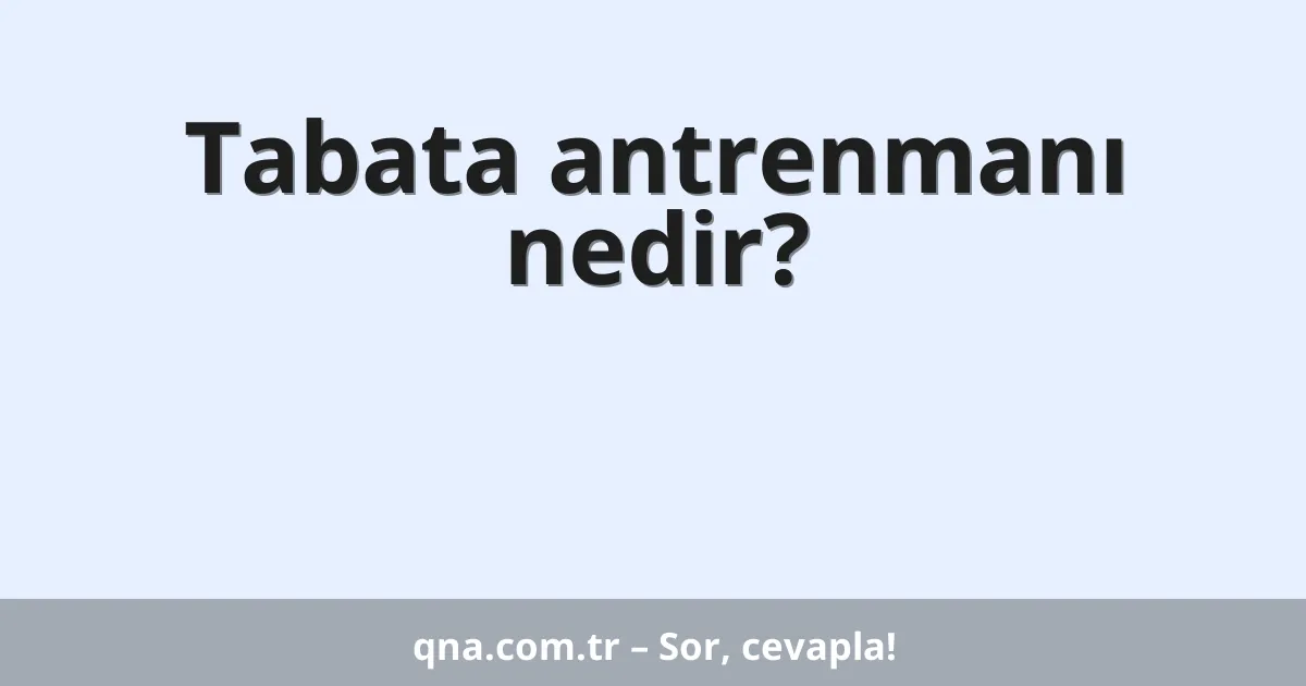 Tabata antrenmanı nedir?