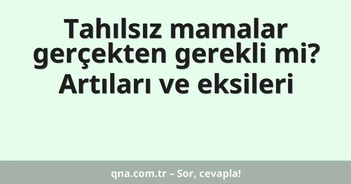 Tahılsız mamalar gerçekten gerekli mi? Artıları ve eksileri