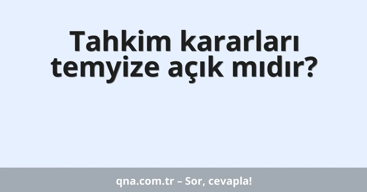 Tahkim kararları temyize açık mıdır?