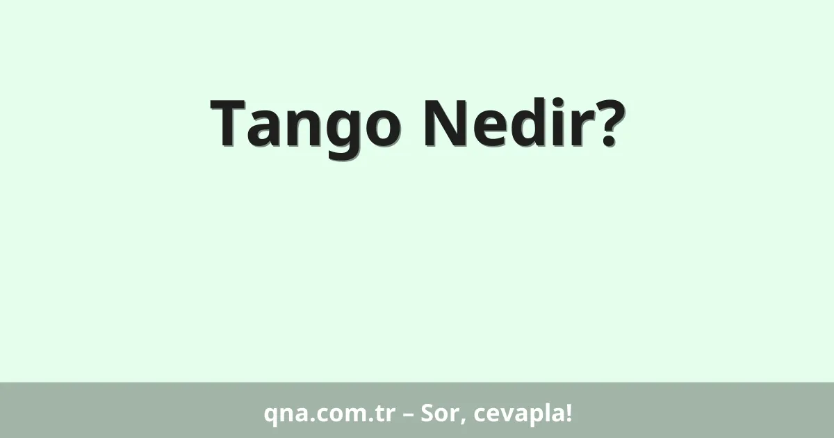 Tango Nedir?