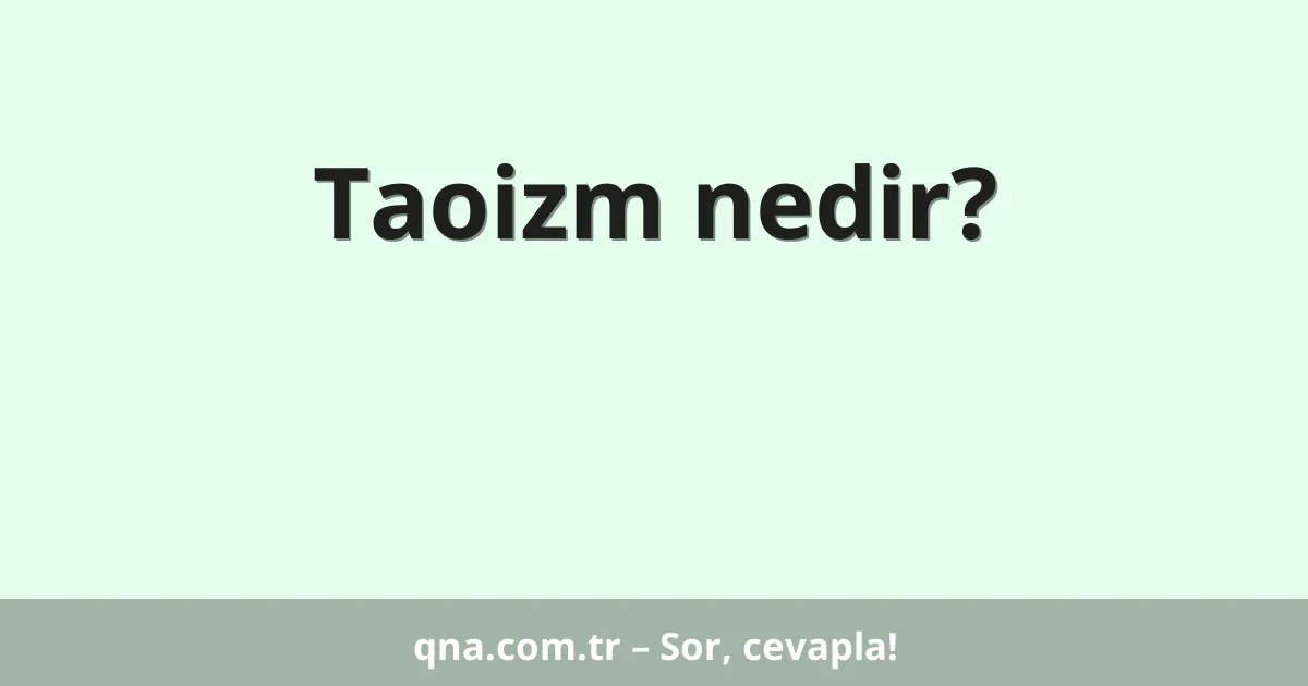 Taoizm nedir?