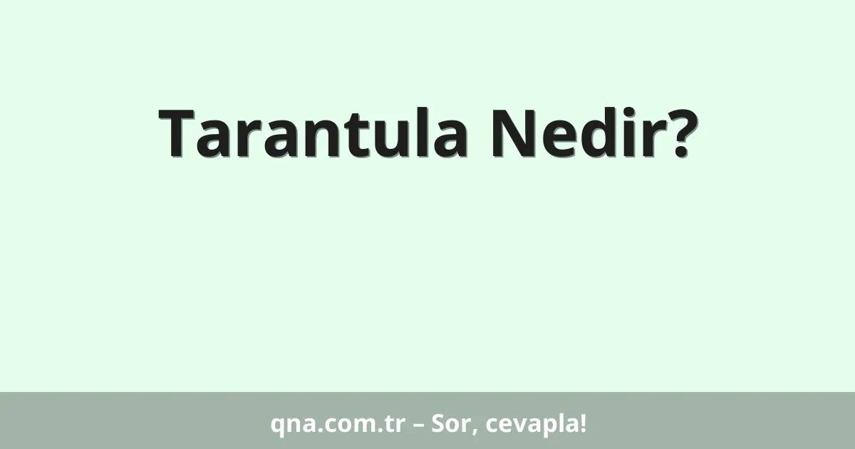 Tarantula Nedir?