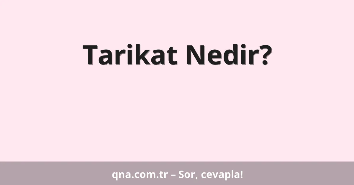 Tarikat Nedir?