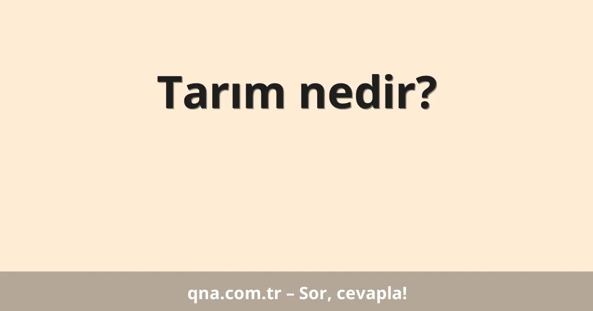 Tarım nedir?
