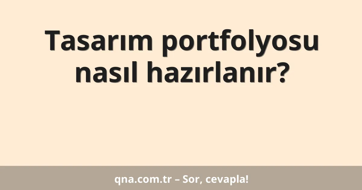 Tasarım portfolyosu nasıl hazırlanır?