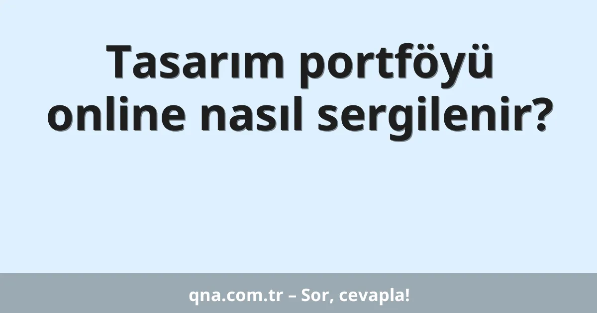 Tasarım portföyü online nasıl sergilenir?