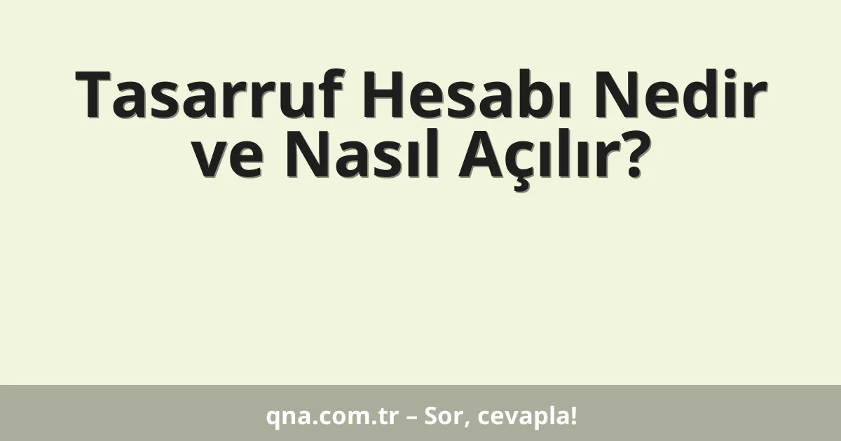 Tasarruf Hesabı Nedir ve Nasıl Açılır?