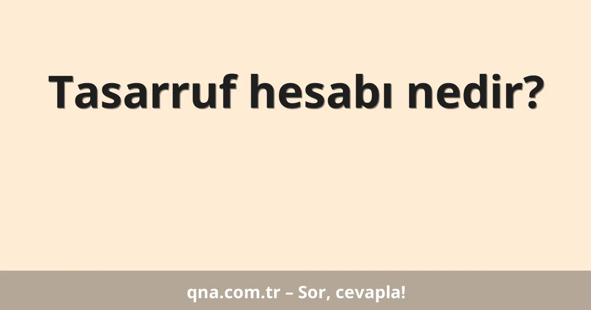 Tasarruf hesabı nedir?