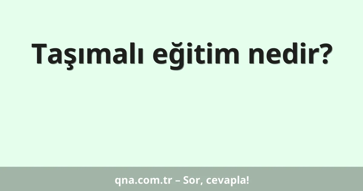 Taşımalı eğitim nedir?