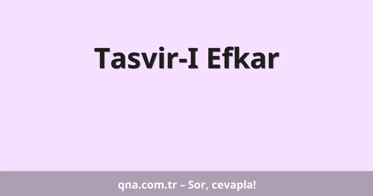 Tasvir-I Efkar