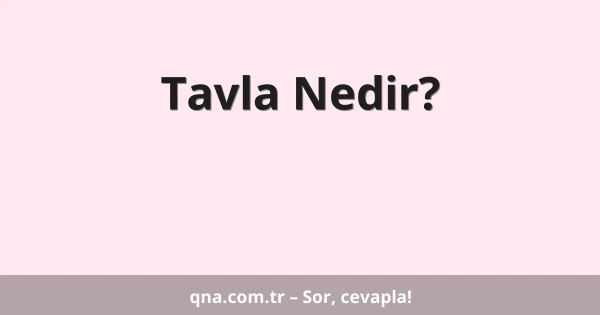 Tavla Nedir?