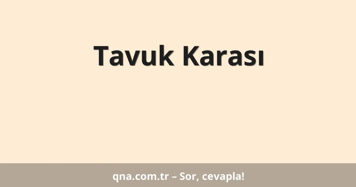 Tavuk Karası