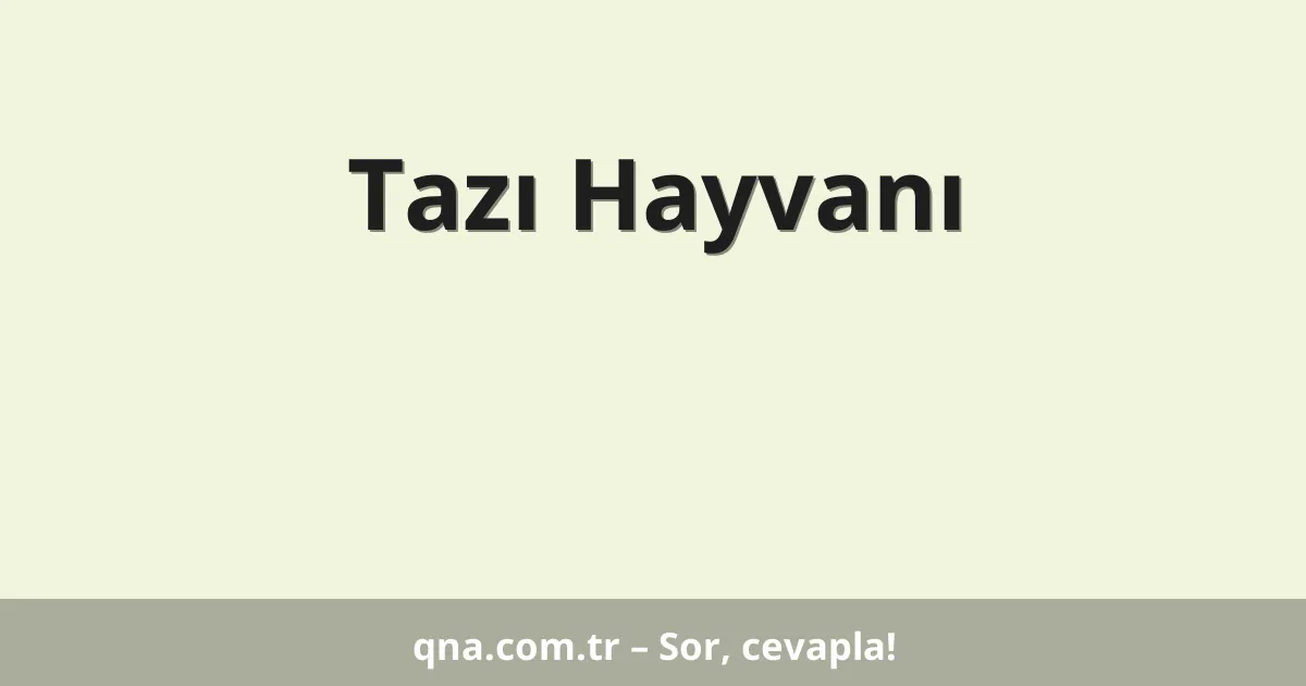 Tazı Hayvanı