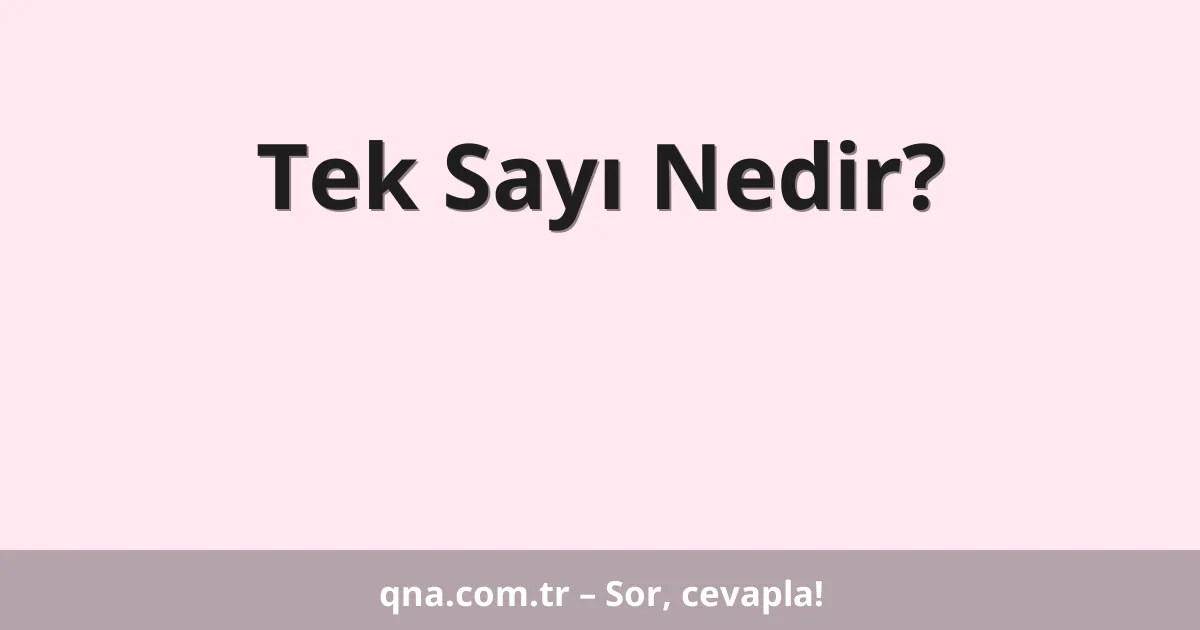 Tek Sayı Nedir?