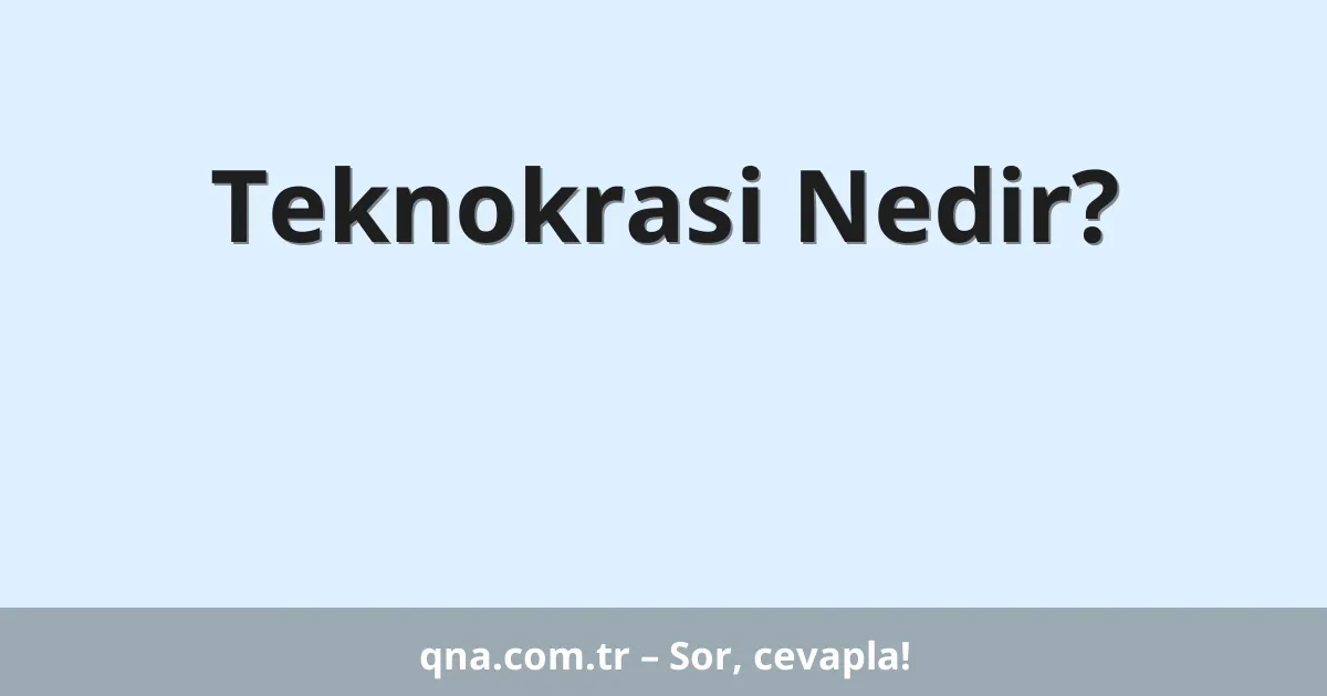 Teknokrasi Nedir?