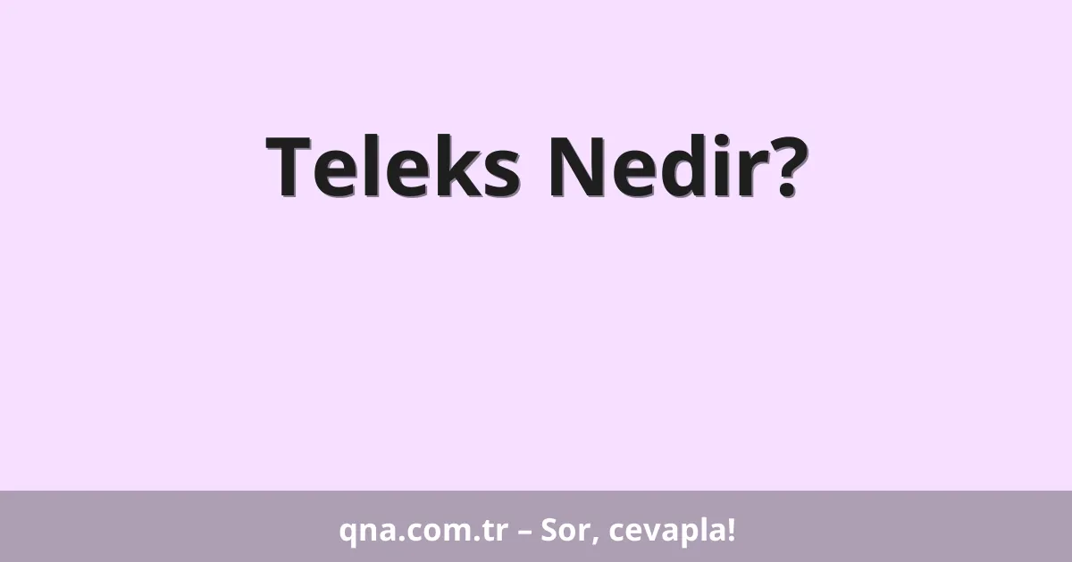 Teleks Nedir?