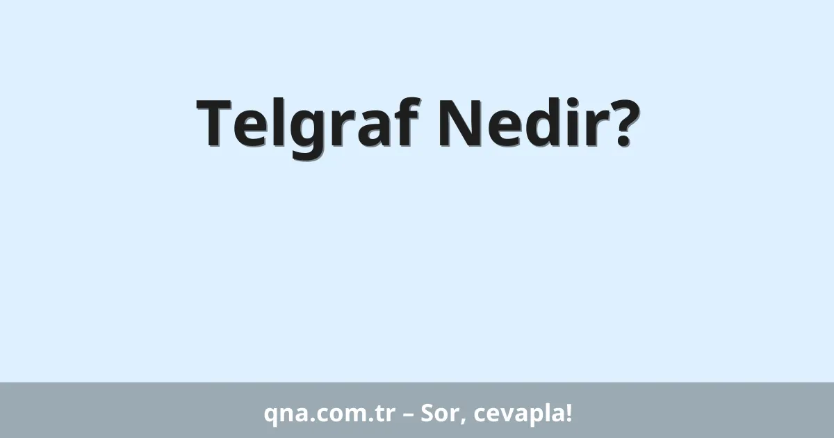 Telgraf Nedir?