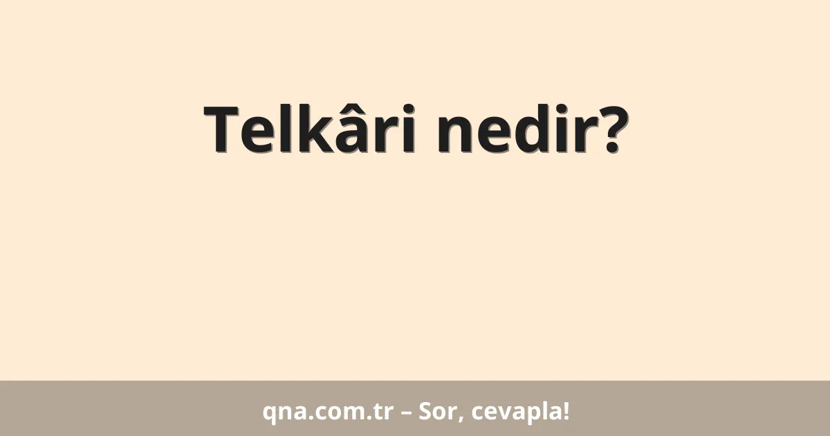 Telkâri nedir?
