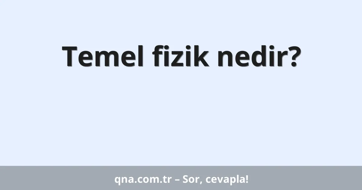 Temel fizik nedir?