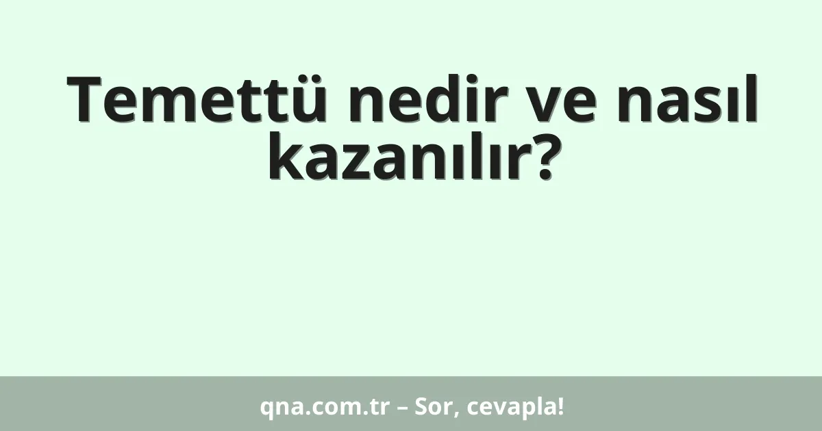 Temettü nedir ve nasıl kazanılır?