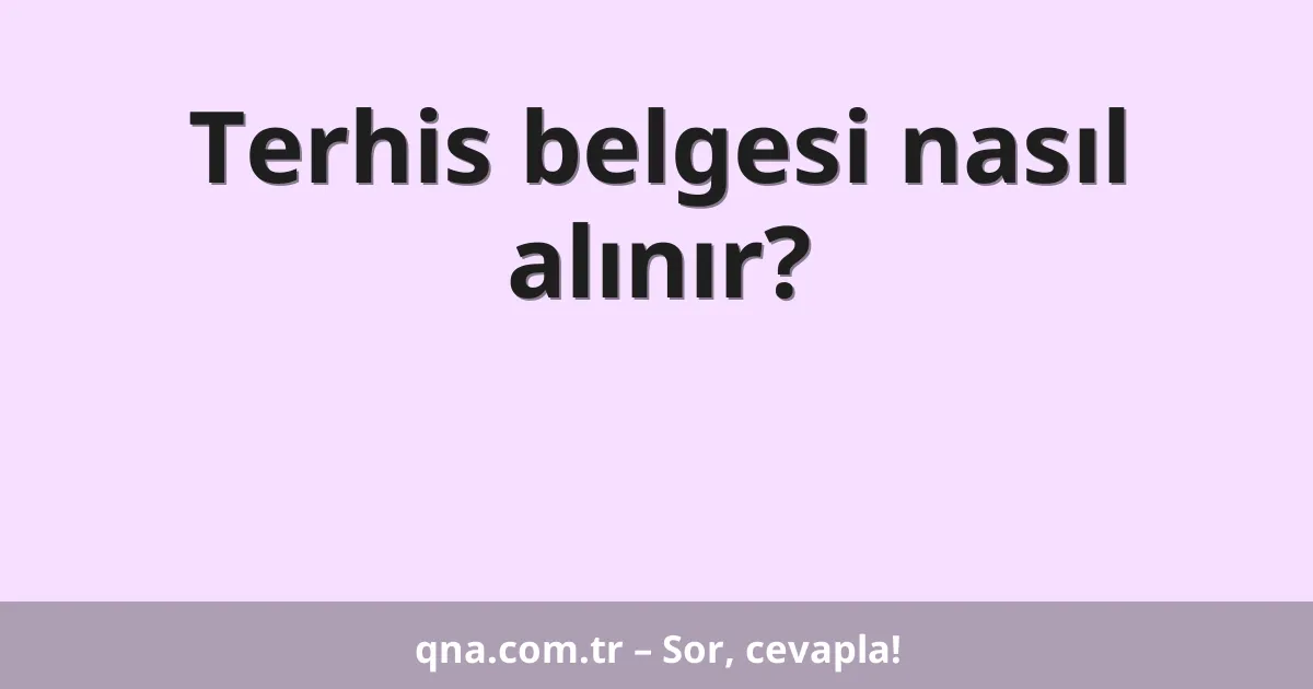 Terhis belgesi nasıl alınır?