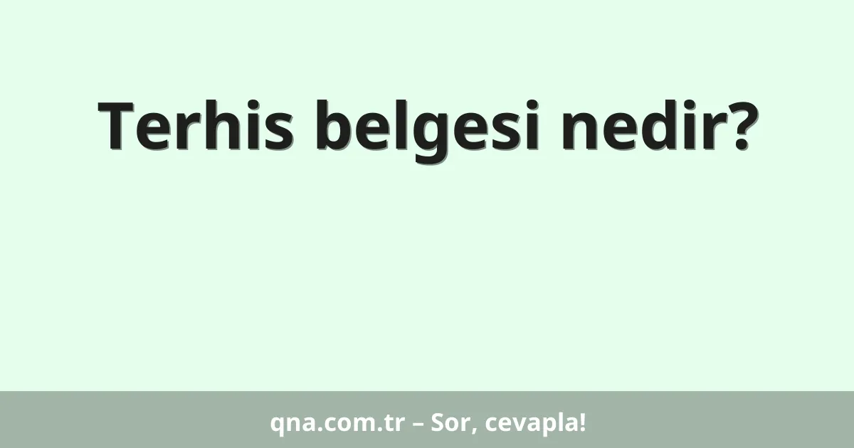 Terhis belgesi nedir?