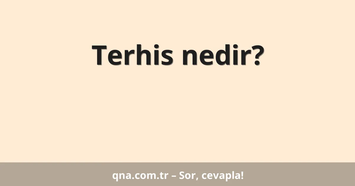 Terhis nedir?