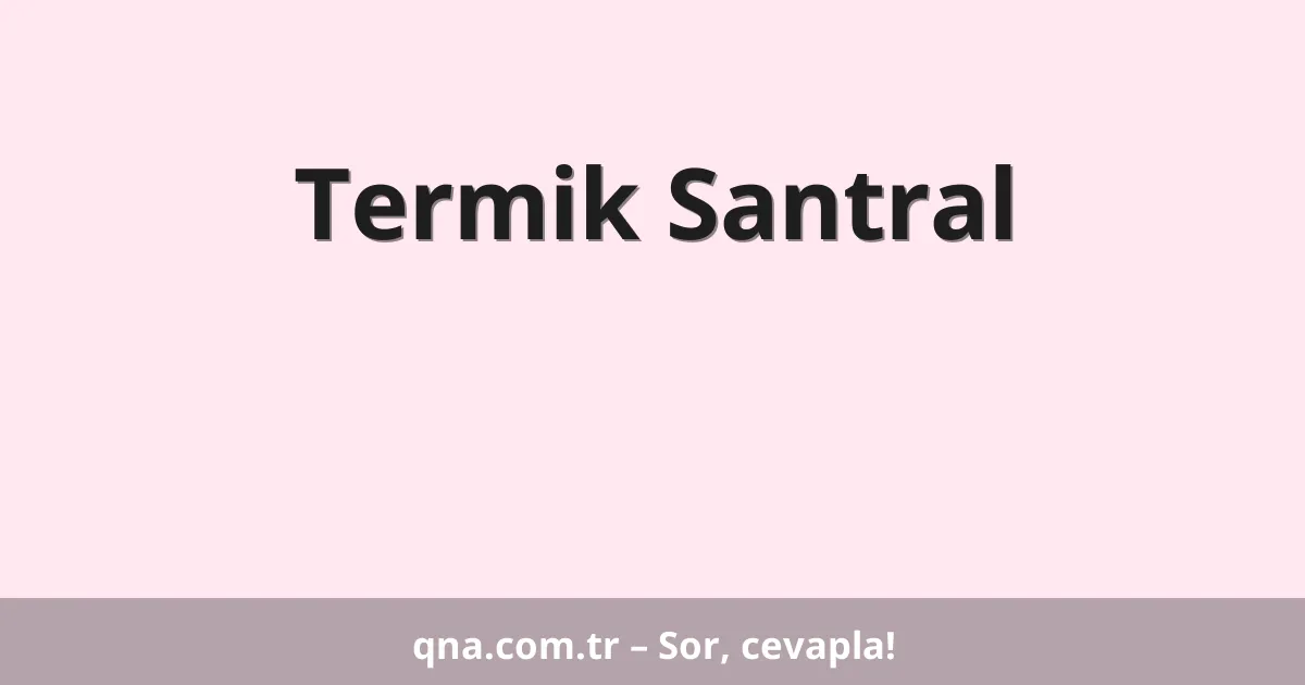 Termik Santral