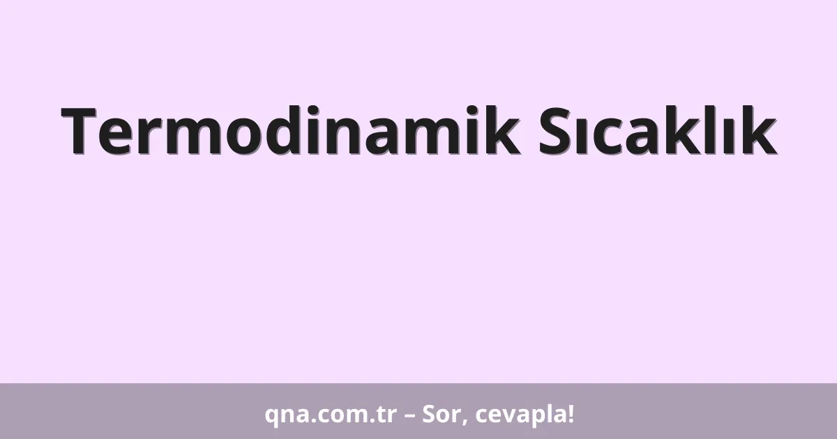 Termodinamik Sıcaklık