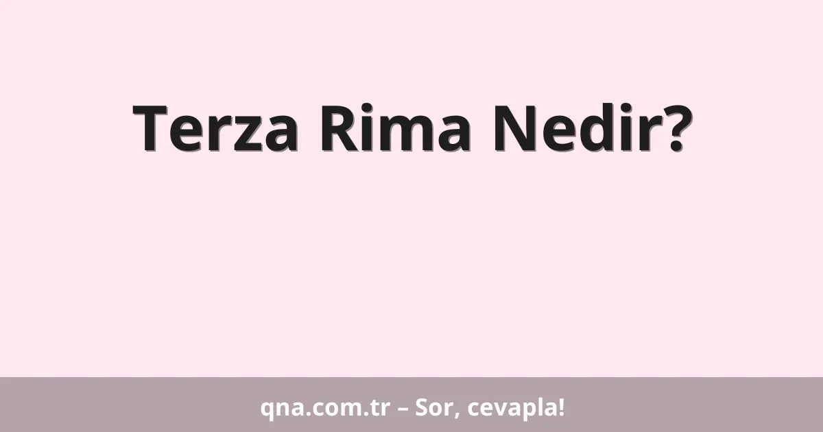Terza Rima Nedir?