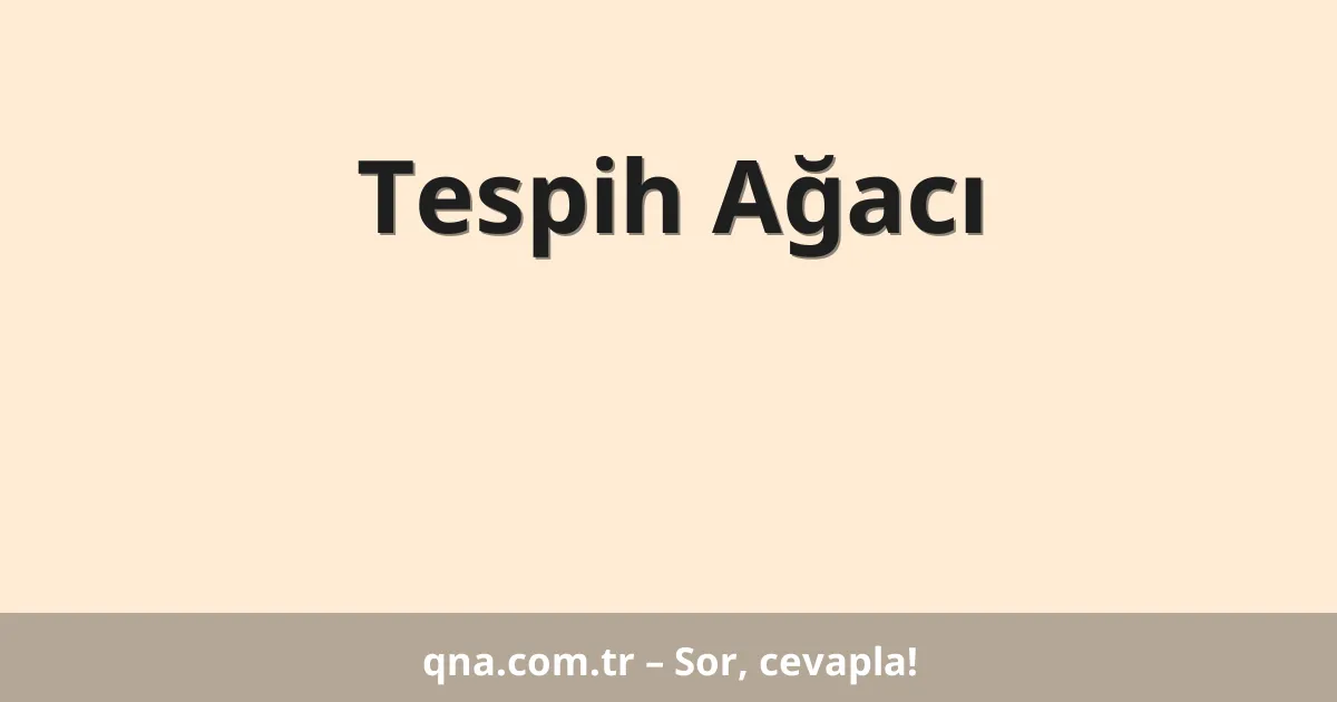 Tespih Ağacı