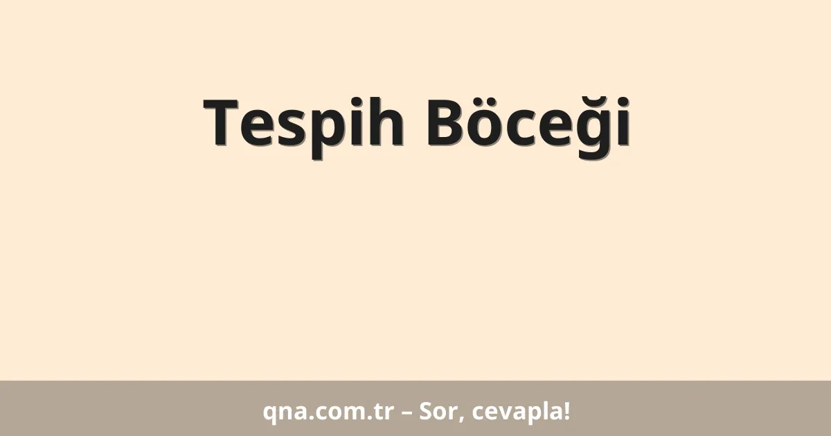 Tespih Böceği