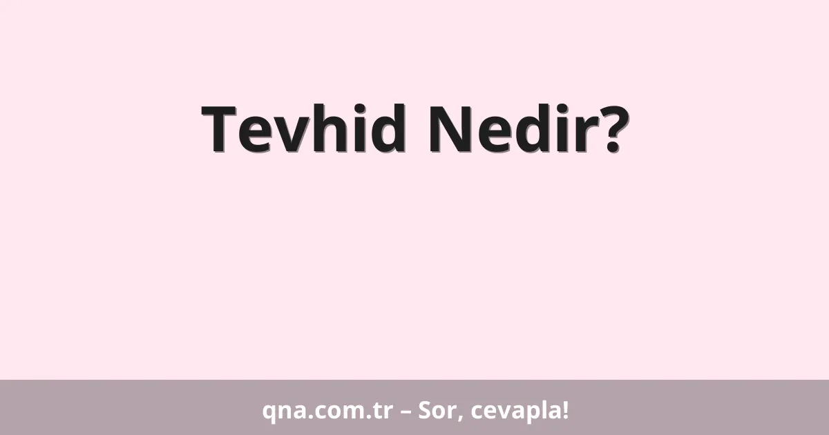 Tevhid Nedir?
