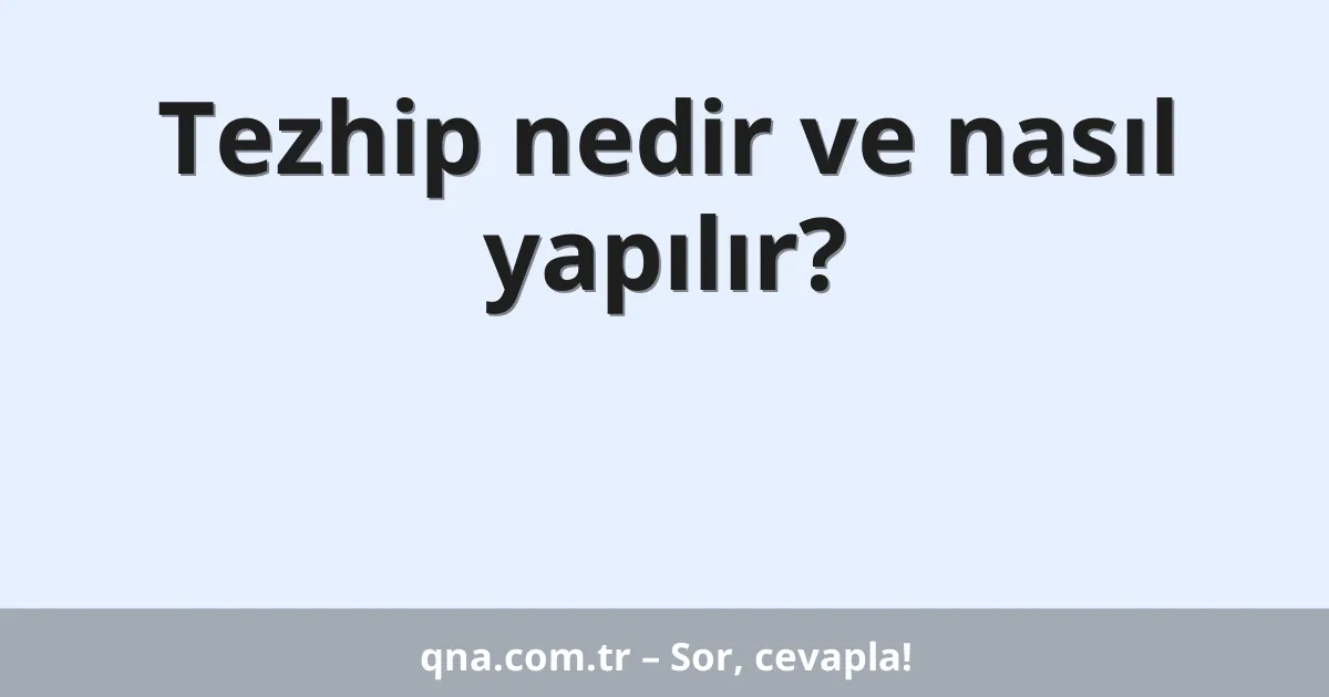 Tezhip nedir ve nasıl yapılır?