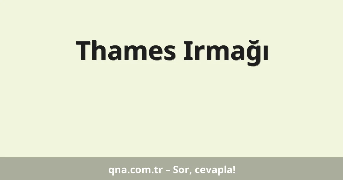 Thames Irmağı