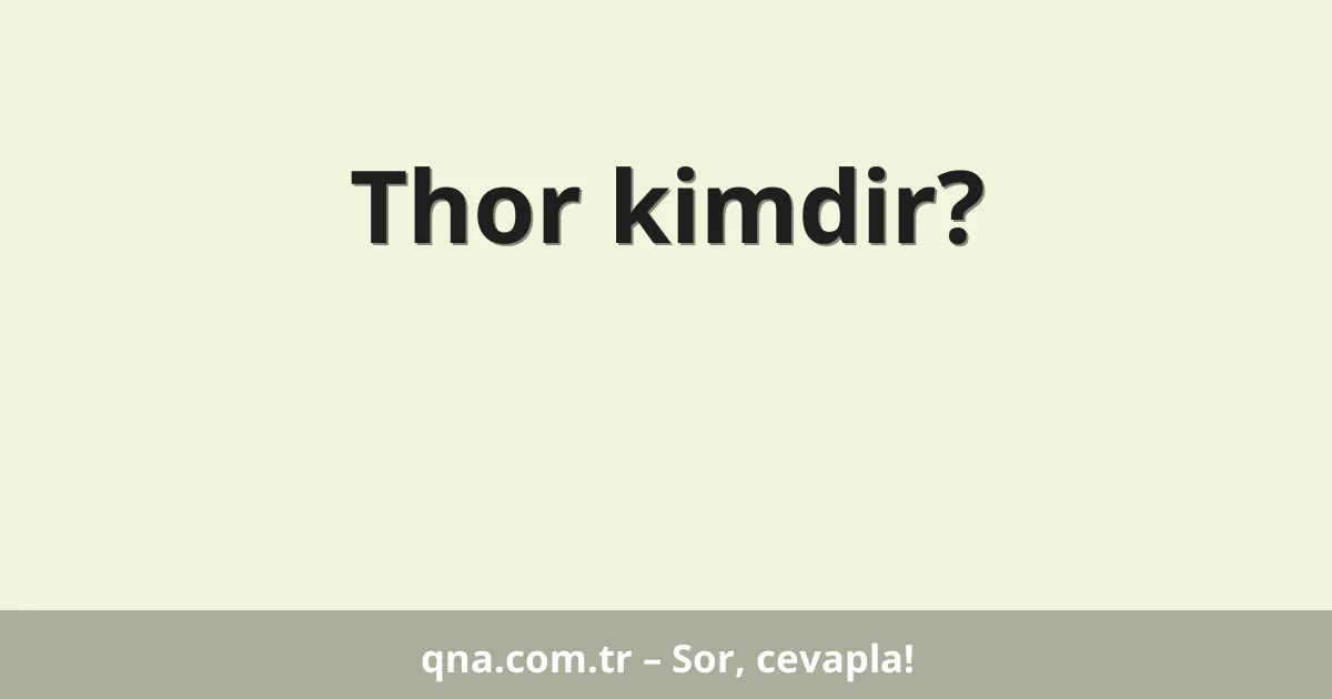 Thor kimdir?