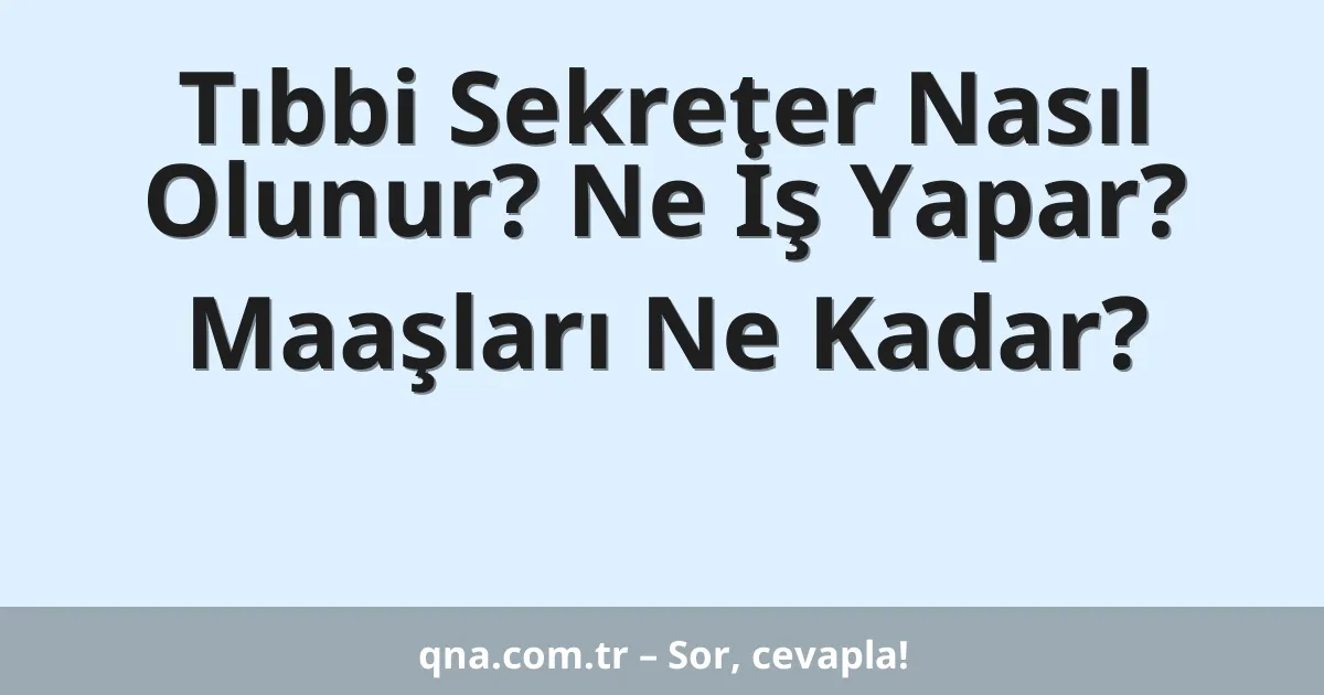 Tıbbi Sekreter Nasıl Olunur? Ne İş Yapar? Maaşları Ne Kadar?